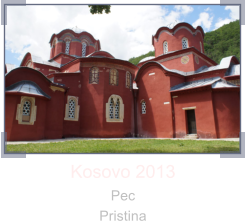 Kosovo 2013 Pec Pristina