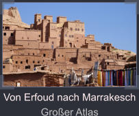 Von Erfoud nach Marrakesch Groer Atlas