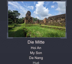 Die Mitte Hoi An My Son Da Nang Hu